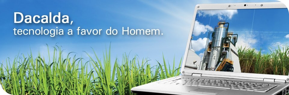 Dacalda, tecnologia a favor do Homem!